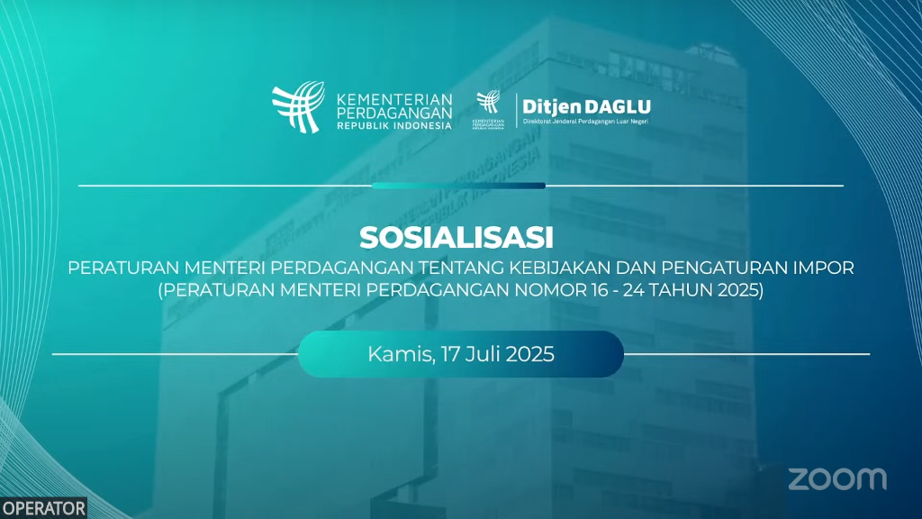 Sosialisasi Permendag 16–24 Tahun 2025: Panduan Impor Terbaru untuk Pelaku Usaha